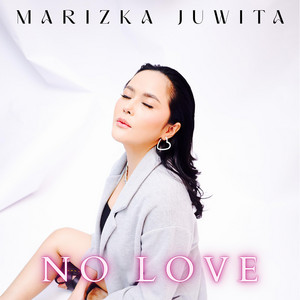 Download Lagu Marizka Juwita - No Love MP3 Download Lagu Marizka Juwita - No Love MP3