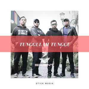 Download Lagu Silent Band - Tunggulah Tunggu MP3 Download Lagu Silent Band - Tunggulah Tunggu MP3