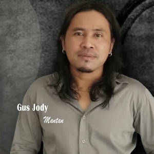 Download Lagu Gus Jody - MANTAN MP3 Download Lagu Gus Jody - MANTAN MP3