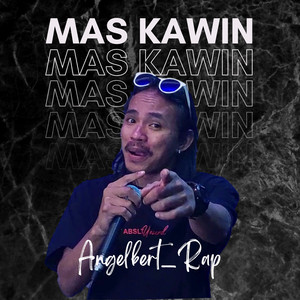 Download Lagu Angelbert Rap - Mas Kawin MP3 Download Lagu Angelbert Rap - Mas Kawin MP3