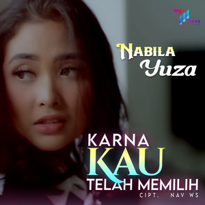 Download Lagu Nabila Yuza - Karna Kau Telah Memilih MP3 Download Lagu Nabila Yuza - Karna Kau Telah Memilih MP3