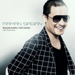 Download Lagu Firman Siagian - Bukan Kamu Tapi Kamu MP3 Download Lagu Firman Siagian - Bukan Kamu Tapi Kamu MP3