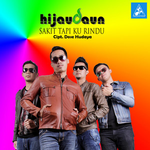 Download Lagu Hijau Daun - Sakit Tapi Ku Rindu MP3 Download Lagu Hijau Daun - Sakit Tapi Ku Rindu MP3