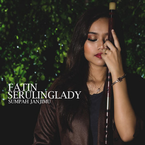 Download Lagu Fatin SerulingLady - Sumpah Janjimu MP3 Download Lagu Fatin SerulingLady - Sumpah Janjimu MP3