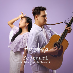 Download Lagu AVIWKILA - Februari (Dia Butuh Kamu) MP3 Download Lagu AVIWKILA - Februari (Dia Butuh Kamu) MP3