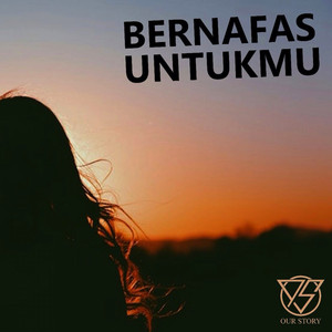 Download Lagu Our Story - Bernafas Untukmu - New Version MP3 Download Lagu Our Story - Bernafas Untukmu - New Version MP3