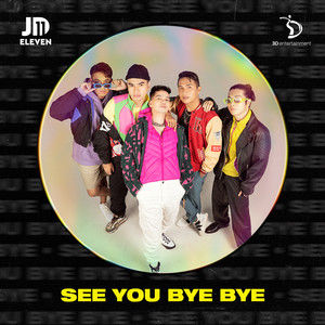 Download Lagu JD Eleven - See You Bye Bye MP3 Download Lagu JD Eleven - See You Bye Bye MP3