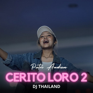 Download Lagu Putri Andien - Cerito Loro 2, DJ Thailand MP3 Download Lagu Putri Andien - Cerito Loro 2, DJ Thailand MP3