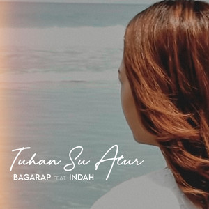 Download Lagu Bagarap, Indah - Tuhan Su Atur MP3