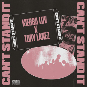 Download Lagu Kierra Luv, Tory Lanez - Can't Stand It MP3 Download Lagu Kierra Luv, Tory Lanez - Can't Stand It MP3