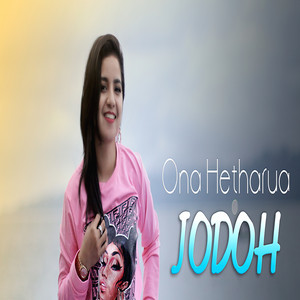 Download Lagu Ona Hetharua - Jodoh MP3 Download Lagu Ona Hetharua - Jodoh MP3