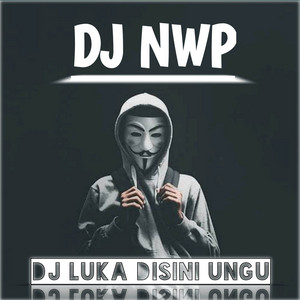 Download Lagu DJ NWP - DJ LUKA DISINI UNGU MP3 Download Lagu DJ NWP - DJ LUKA DISINI UNGU MP3