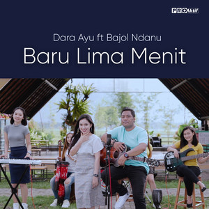 Download Lagu Dara Ayu, Bajol Ndanu - Baru Lima Menit MP3 Download Lagu Dara Ayu, Bajol Ndanu - Baru Lima Menit MP3