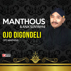 Download Lagu Manthous, Anik Sunyahni - Ojo Digondeli MP3 Download Lagu Manthous, Anik Sunyahni - Ojo Digondeli MP3
