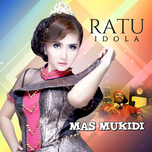 Download Lagu Ratu Idola - Mas Mukidi MP3 Download Lagu Ratu Idola - Mas Mukidi MP3