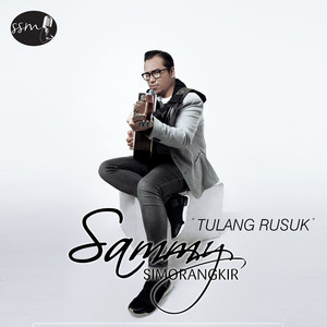 Download Lagu Sammy Simorangkir - Tulang Rusuk MP3 Download Lagu Sammy Simorangkir - Tulang Rusuk MP3