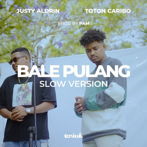 Download Lagu Justy Aldrin, Toton Caribo - BALE PULANG - SLOW VERSION MP3 Download Lagu Justy Aldrin, Toton Caribo - BALE PULANG - SLOW VERSION MP3