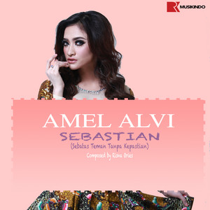 Download Lagu Amel Alvi - Sebastian (Sebatas Teman Tanpa Kepastian) MP3