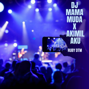 Download Lagu RUBY DTM - DJ Mama Muda X Akimilaku MP3 Download Lagu RUBY DTM - DJ Mama Muda X Akimilaku MP3