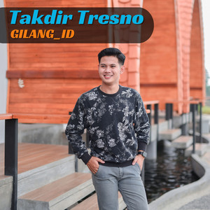 Download Lagu Gilang ID - Takdir Tresno MP3 Download Lagu Gilang ID - Takdir Tresno MP3