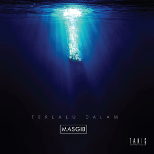 Download Lagu MASGIB - Terlalu Dalam MP3 Download Lagu MASGIB - Terlalu Dalam MP3
