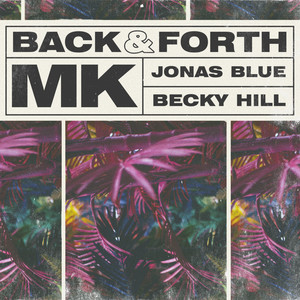 Download Lagu MK, Jonas Blue, Becky Hill - Back & Forth MP3 Download Lagu MK, Jonas Blue, Becky Hill - Back & Forth MP3