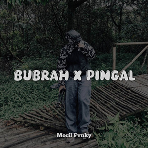 Download Lagu Mocil Fvnky - BUBRAH X PINGAL MP3 Download Lagu Mocil Fvnky - BUBRAH X PINGAL MP3