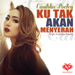 Download Lagu Cantika Poetry - Ku Tak Akan Menyerah MP3