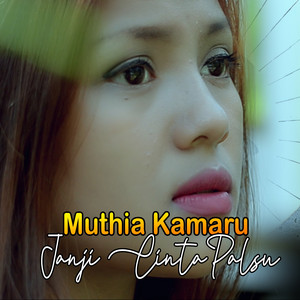 Download Lagu MUTHIA KAMARU - Janji Cinta Palsu MP3