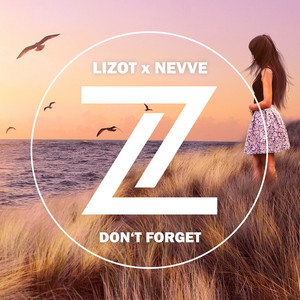 Download Lagu LIZOT, Nevve - Don't Forget MP3 Download Lagu LIZOT, Nevve - Don't Forget MP3