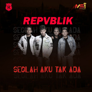 Download Lagu Repvblik - Seolah Aku Tak Ada MP3