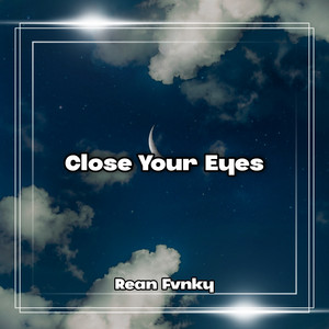 Download Lagu Rean Fvnky - Close Your Eyes - Remix MP3 Download Lagu Rean Fvnky - Close Your Eyes - Remix MP3