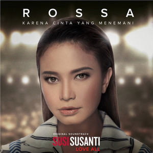 Download Lagu Rossa - Karena Cinta Yang Menemani (Original Soundtrack from the Movie "Susi Susanti - Love All") MP3 Download Lagu Rossa - Karena Cinta Yang Menemani (Original Soundtrack from the Movie "Susi Susanti - Love All") MP3