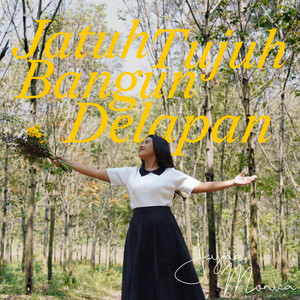 Download Lagu Jeyma Monica - Jatuh Tujuh Bangun Delapan MP3 Download Lagu Jeyma Monica - Jatuh Tujuh Bangun Delapan MP3