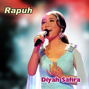 Download Lagu Diyah Safira - Rapuh MP3 Download Lagu Diyah Safira - Rapuh MP3