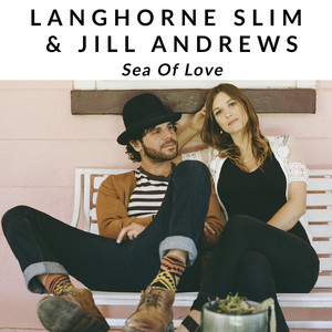 Download Lagu Langhorne Slim, Jill Andrews - Sea Of Love MP3 Download Lagu Langhorne Slim, Jill Andrews - Sea Of Love MP3