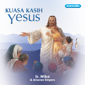 Download Lagu Pdt. Dr. Ir. Niko Njotorahardjo, Mission Singers - Tak Terukur KasihMu Yesus MP3 Download Lagu Pdt. Dr. Ir. Niko Njotorahardjo, Mission Singers - Tak Terukur KasihMu Yesus MP3