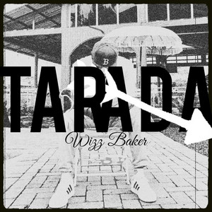 Download Lagu Wizz Baker - Tarada MP3 Download Lagu Wizz Baker - Tarada MP3