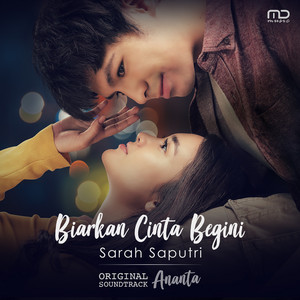 Download Lagu Sarah Saputri - Biarkan Cinta Begini - From "Ananta" MP3 Download Lagu Sarah Saputri - Biarkan Cinta Begini - From "Ananta" MP3