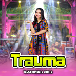 Download Lagu Tasya Rosmala Adella - Trauma MP3 Download Lagu Tasya Rosmala Adella - Trauma MP3