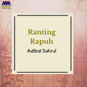 Download Lagu Adibal Sahrul - Ranting Rapuh MP3