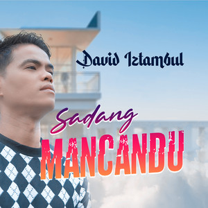 Download Lagu David Iztambul - Sadang Mancandu MP3 Download Lagu David Iztambul - Sadang Mancandu MP3