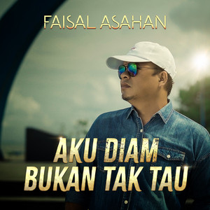 Download Lagu Faisal Asahan - Aku Diam Bukan Tak Tau MP3 Download Lagu Faisal Asahan - Aku Diam Bukan Tak Tau MP3