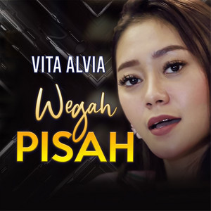 Download Lagu Vita Alvia - Wegah Pisah MP3 Download Lagu Vita Alvia - Wegah Pisah MP3