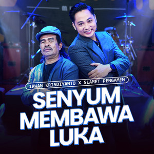 Download Lagu Slamet Pengamen, Irwan Krisdiyanto - Senyum Membawa Luka MP3