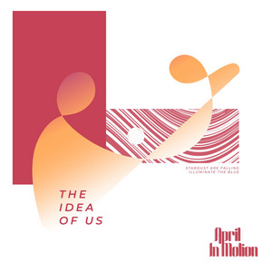 Download Lagu April in Motion - The Idea Of Us MP3 Download Lagu April in Motion - The Idea Of Us MP3