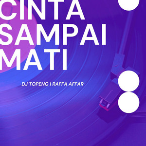 Download Lagu Raffa Affar, DJ Topeng - Cinta Sampai Mati (DJ Topeng Remix) MP3 Download Lagu Raffa Affar, DJ Topeng - Cinta Sampai Mati (DJ Topeng Remix) MP3