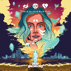 Download Lagu Dead Bachelors - A Kiss You Can't Take Back MP3 Download Lagu Dead Bachelors - A Kiss You Can't Take Back MP3