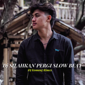 Download Lagu DJ Komang Rimex - Dj Silahkan Pergi - Slow Beat Terbaru 2023 Remix Komang MP3 Download Lagu DJ Komang Rimex - Dj Silahkan Pergi - Slow Beat Terbaru 2023 Remix Komang MP3