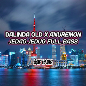 Download Lagu DANG YO RMX - Dalinda Old X Anuremon Jedag Jedug Full Bass MP3